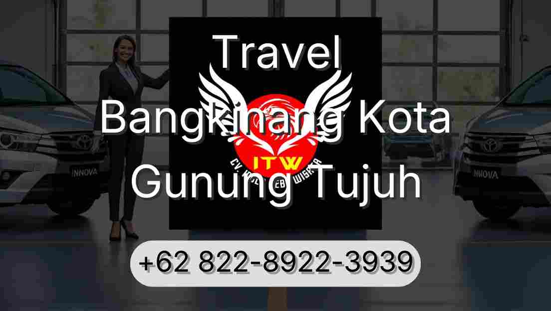 Travel Bangkinang Kota Gunung Tujuh