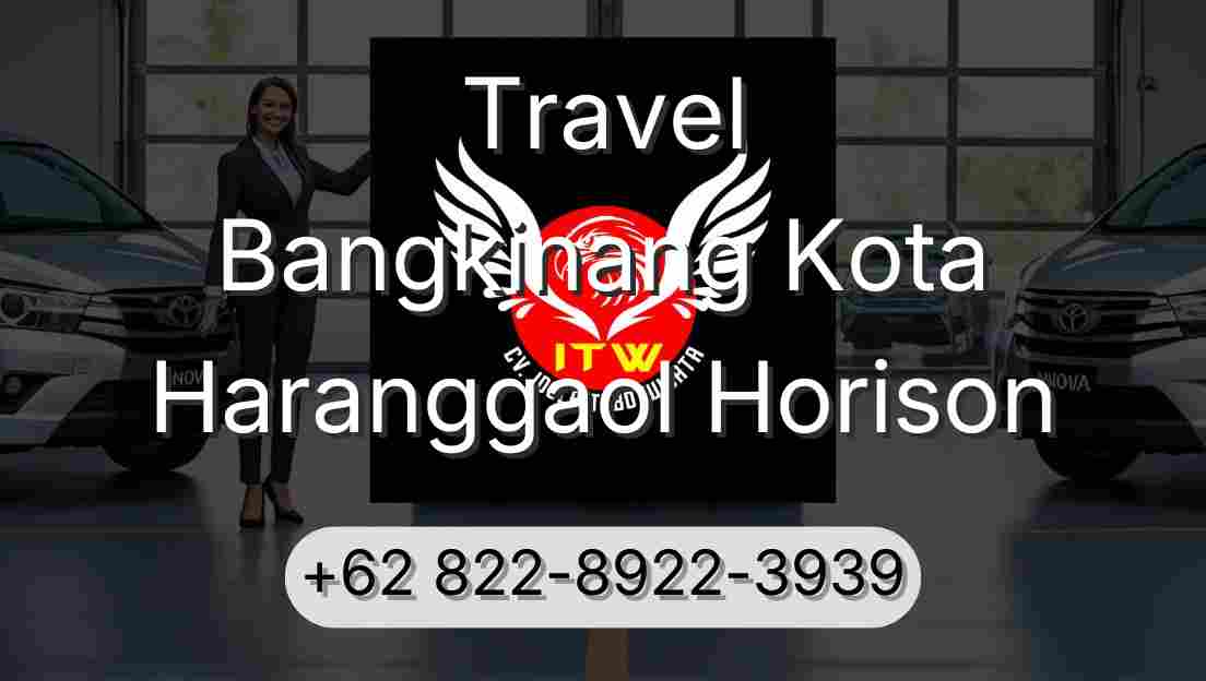 Travel Bangkinang Kota Haranggaol Horison