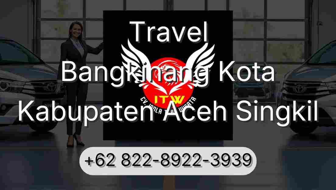 Travel Bangkinang Kota Kabupaten Aceh Singkil