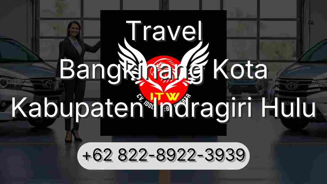 Travel Bangkinang Kota Kabupaten Indragiri Hulu