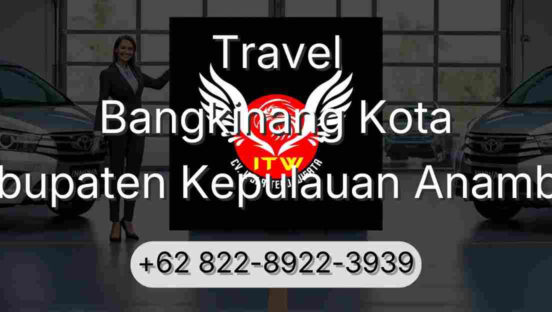 Travel Bangkinang Kota Kabupaten Kepulauan Anambas
