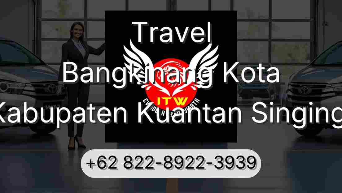 Travel Bangkinang Kota Kabupaten Kuantan Singingi