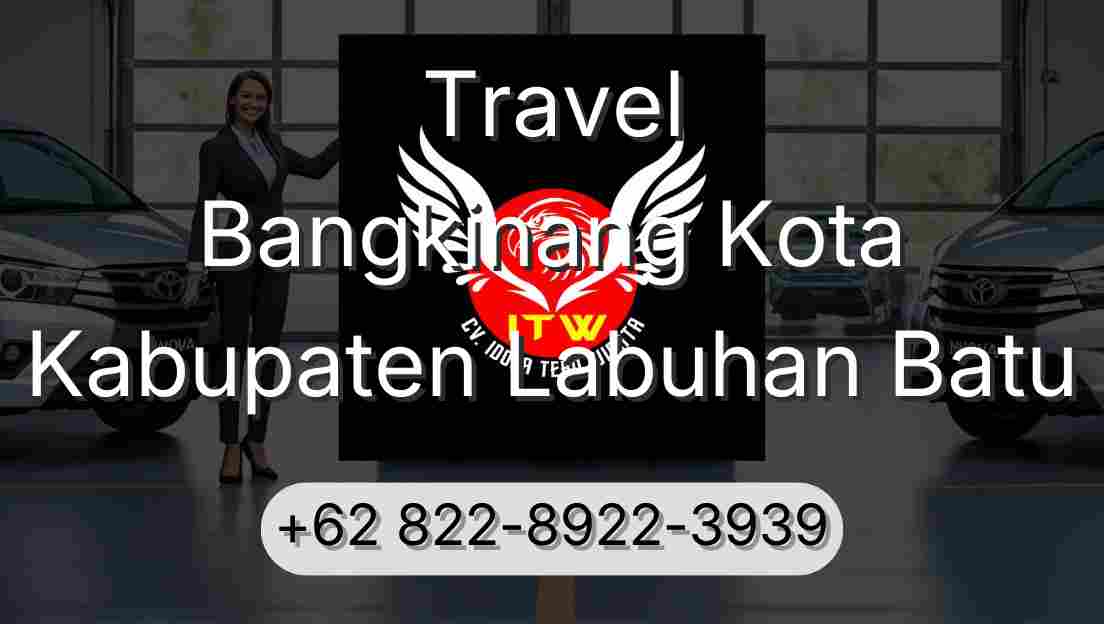 Travel Bangkinang Kota Kabupaten Labuhan Batu