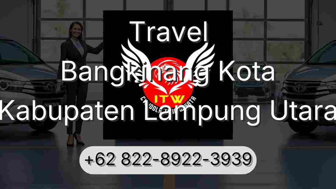 Travel Bangkinang Kota Kabupaten Lampung Utara