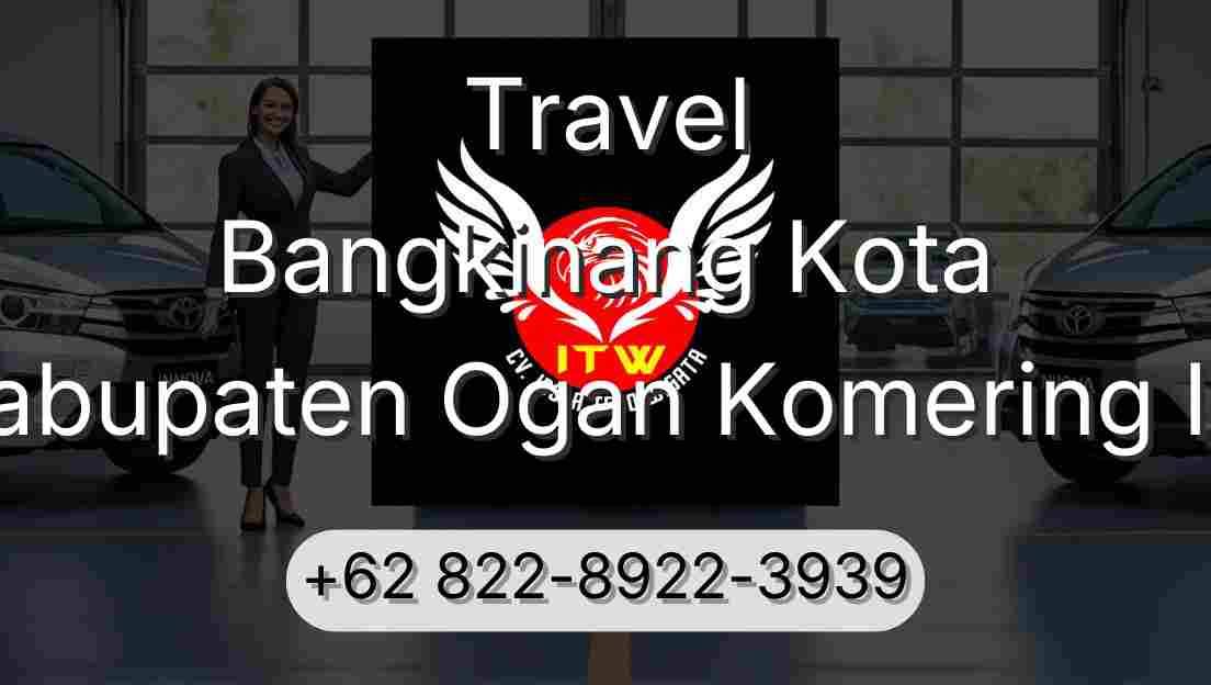 Travel Bangkinang Kota Kabupaten Ogan Komering Ilir