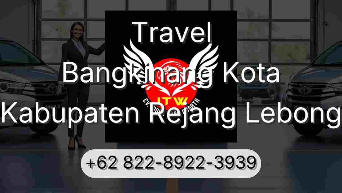 Travel Bangkinang Kota Kabupaten Rejang Lebong