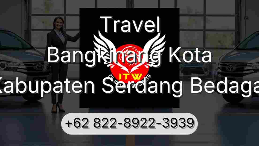 Travel Bangkinang Kota Kabupaten Serdang Bedagai