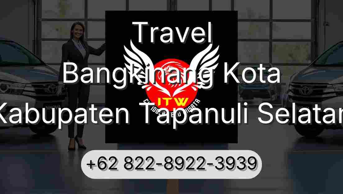 Travel Bangkinang Kota Kabupaten Tapanuli Selatan