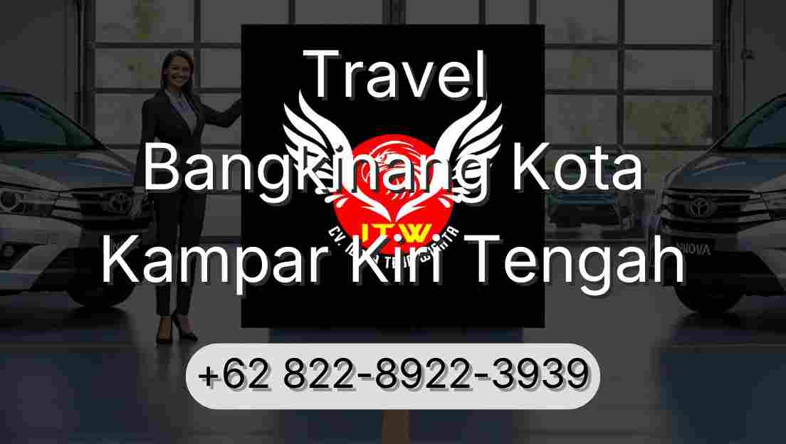Travel Bangkinang Kota Kampar Kiri Tengah