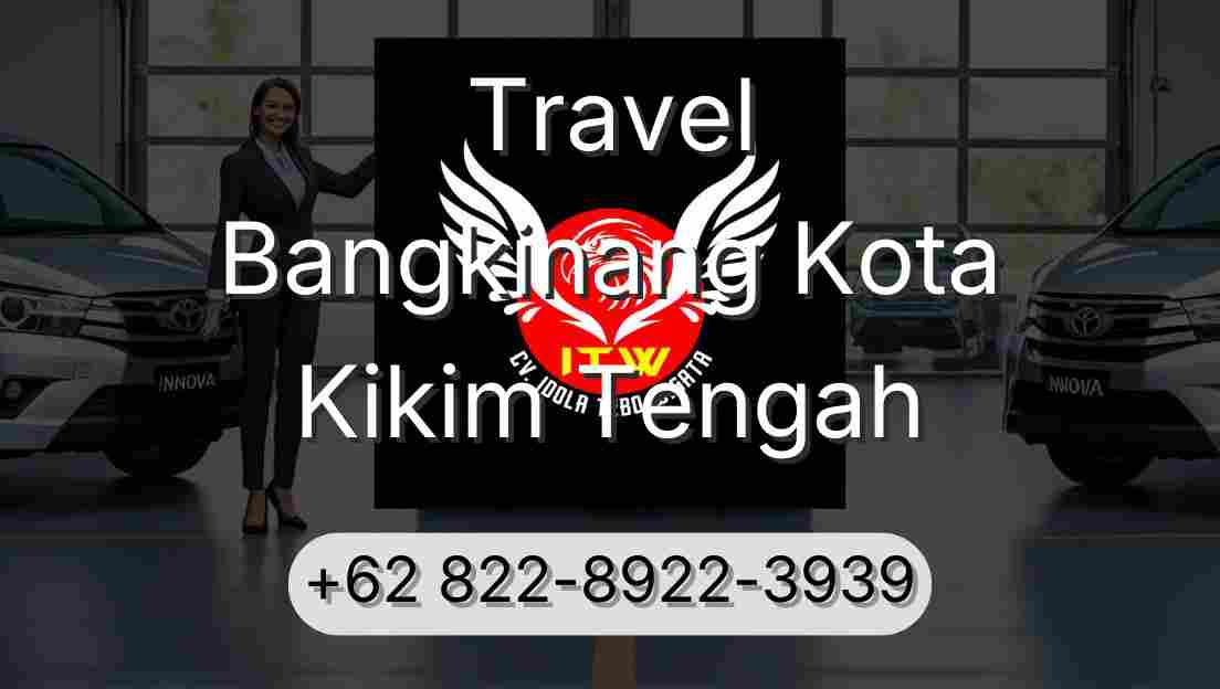 Travel Bangkinang Kota Kikim Tengah