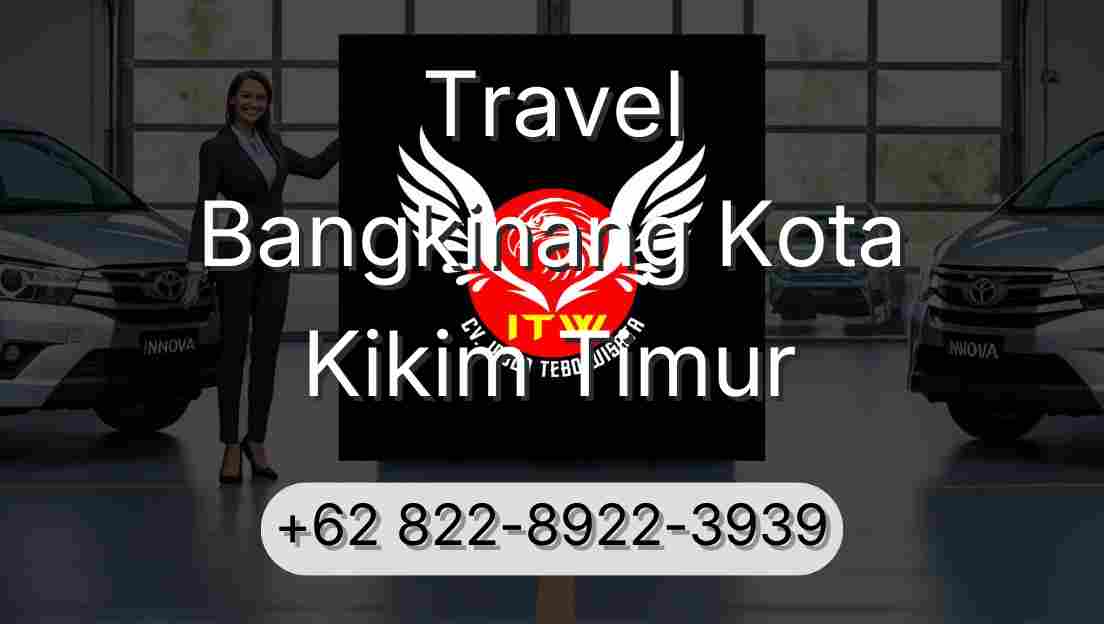 Travel Bangkinang Kota Kikim Timur