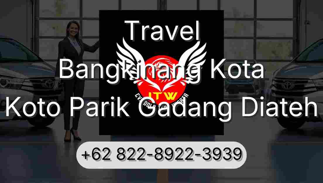 Travel Bangkinang Kota Koto Parik Gadang Diateh