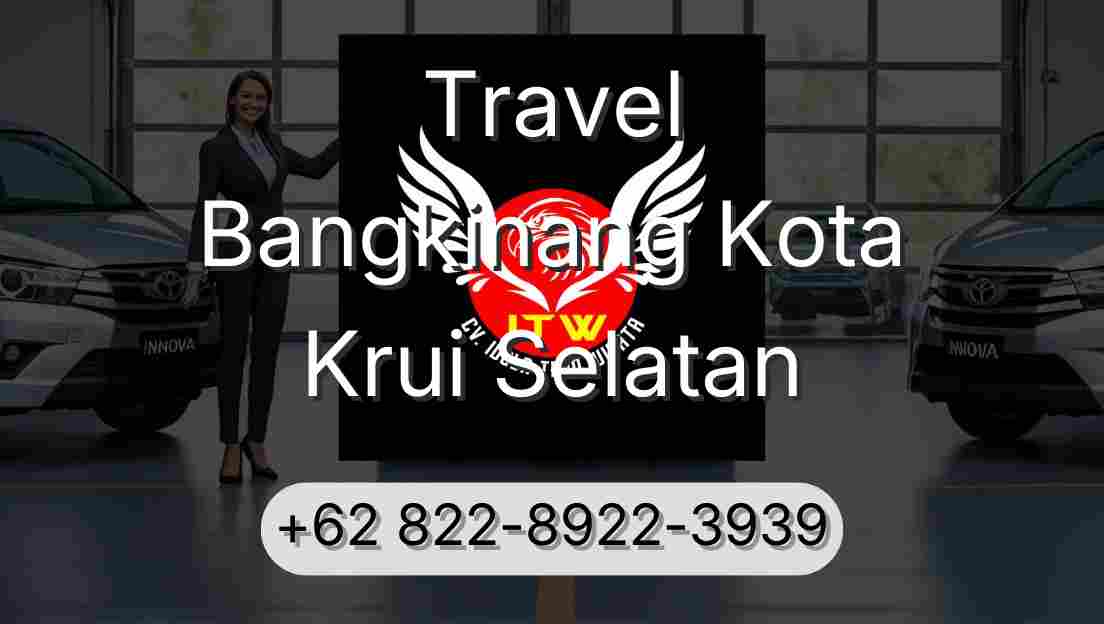 Travel Bangkinang Kota Krui Selatan
