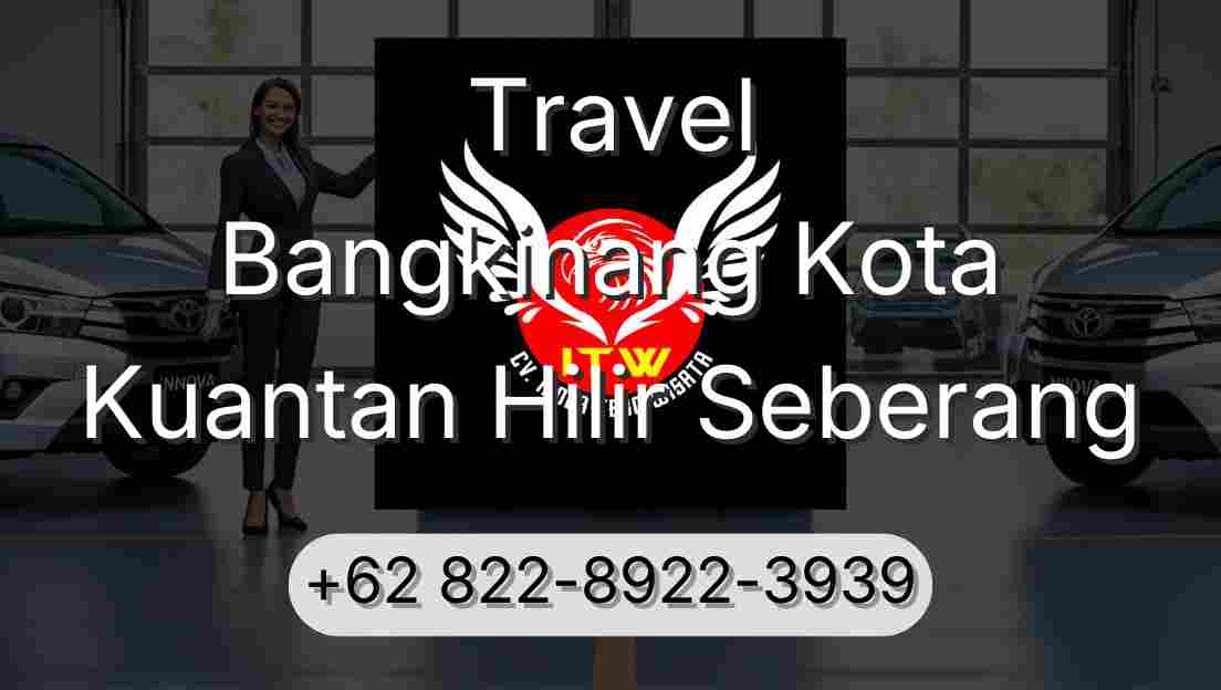 Travel Bangkinang Kota Kuantan Hilir Seberang