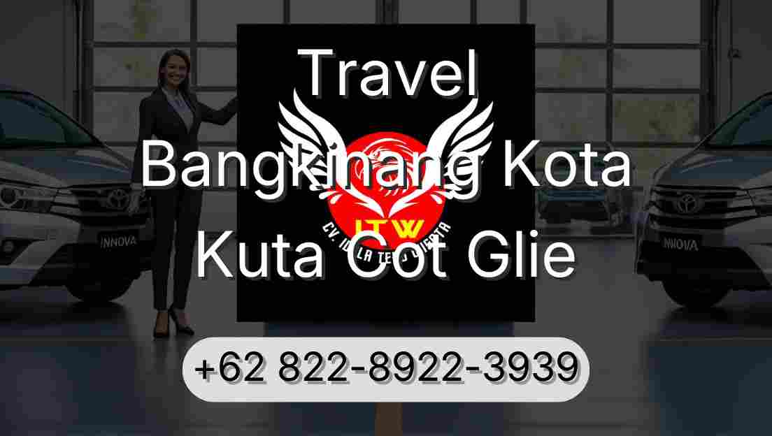 Travel Bangkinang Kota Kuta Cot Glie