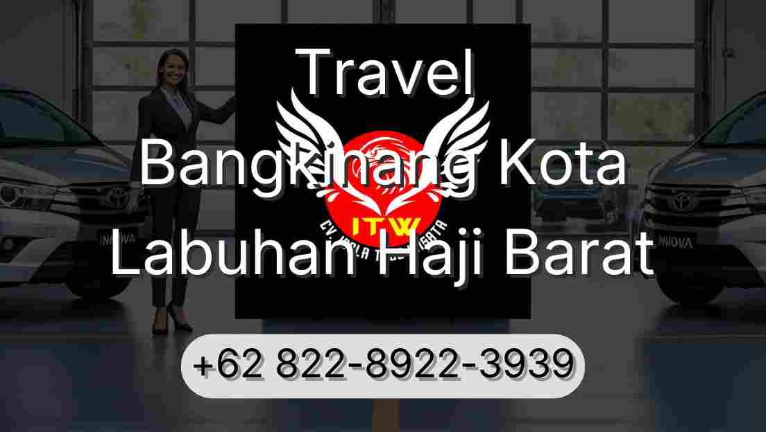 Travel Bangkinang Kota Labuhan Haji Barat