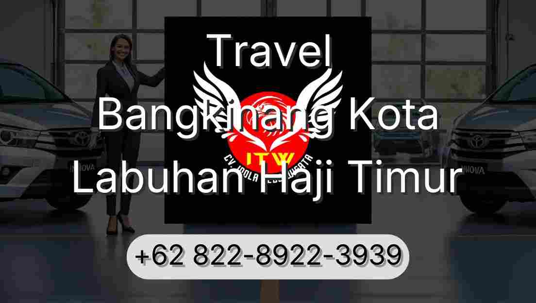 Travel Bangkinang Kota Labuhan Haji Timur