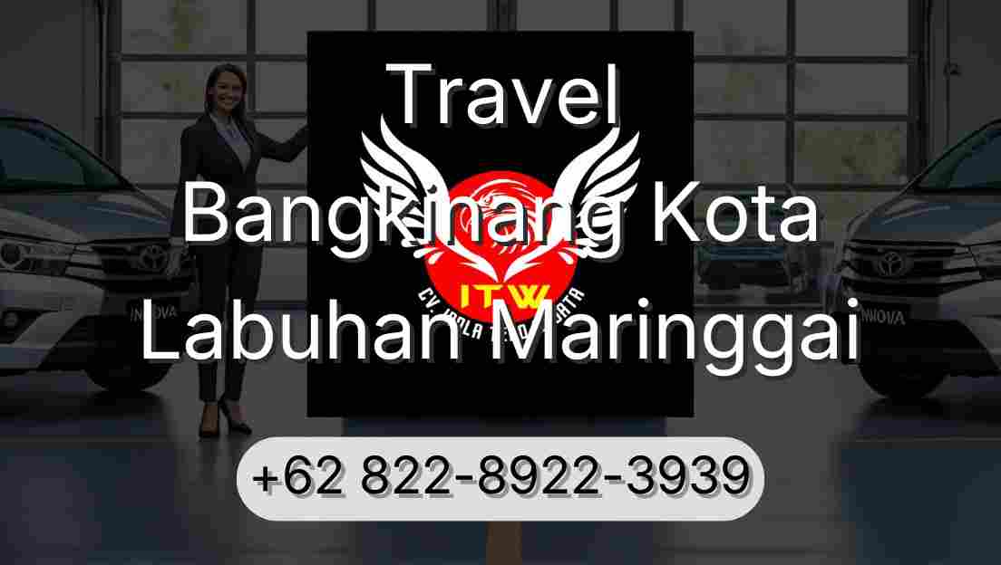 Travel Bangkinang Kota Labuhan Maringgai