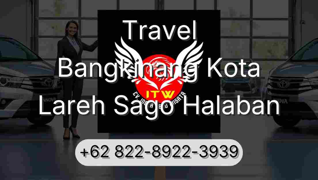 Travel Bangkinang Kota Lareh Sago Halaban