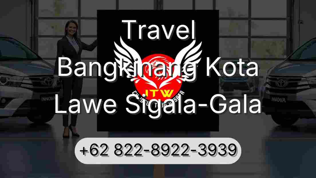 Travel Bangkinang Kota Lawe Sigala-Gala