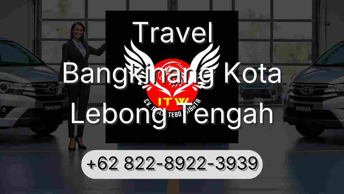 Travel Bangkinang Kota Lebong Tengah