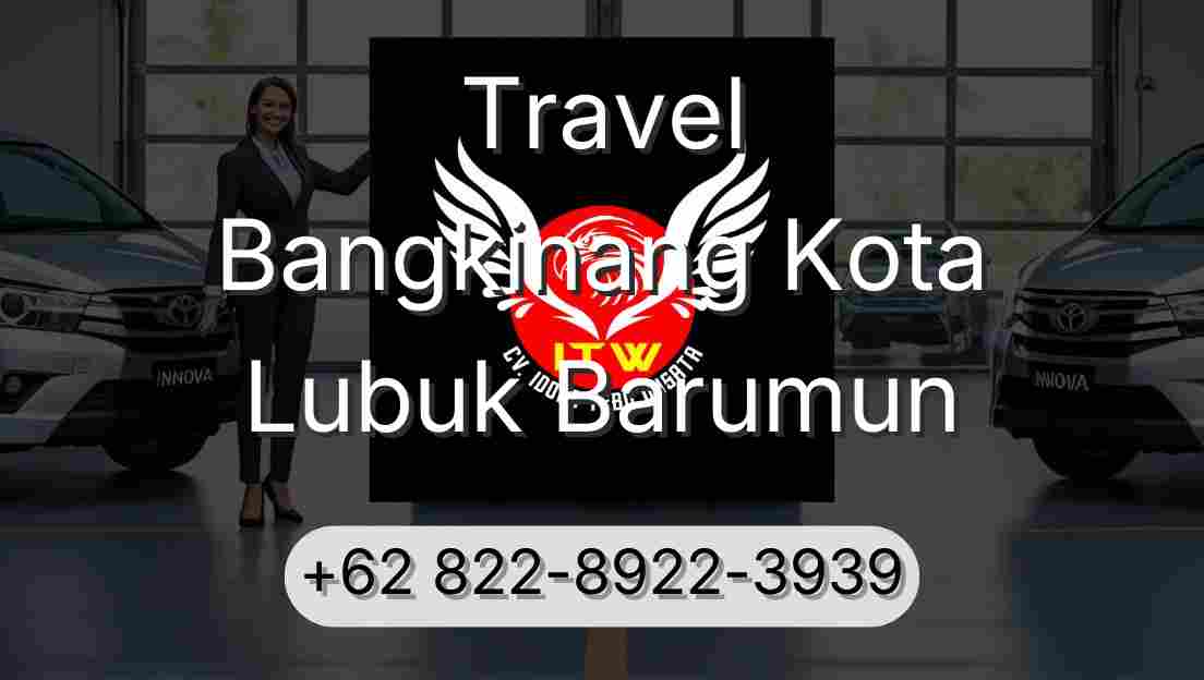 Travel Bangkinang Kota Lubuk Barumun