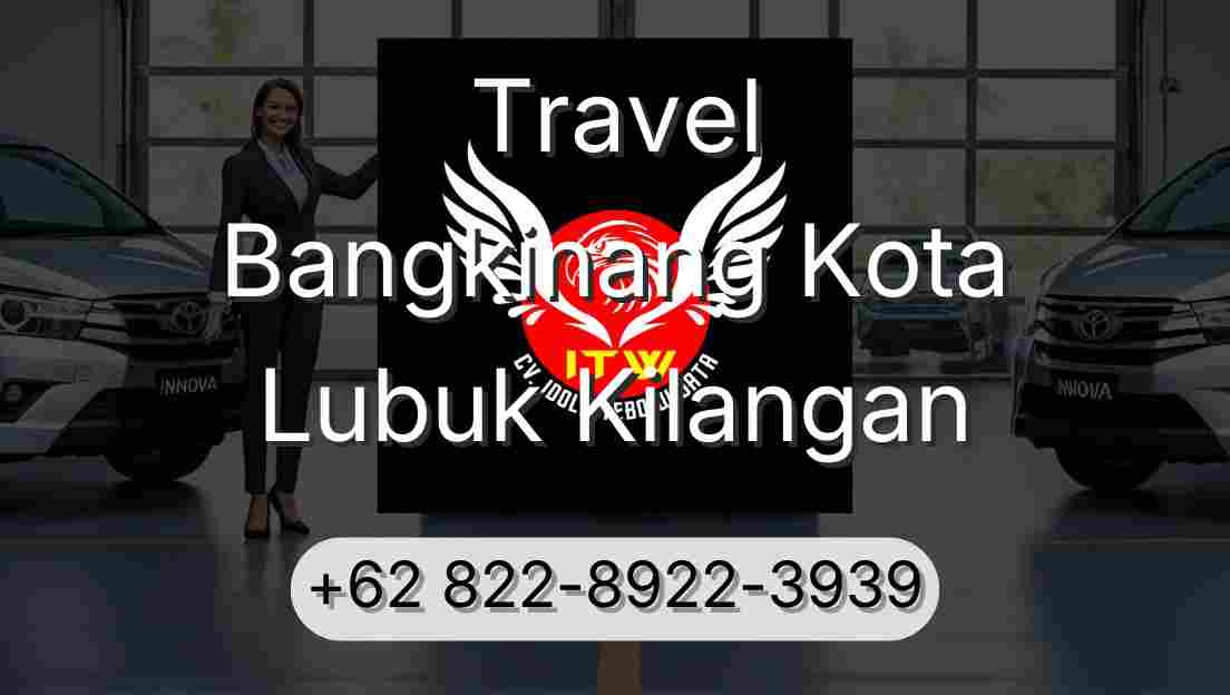 Travel Bangkinang Kota Lubuk Kilangan