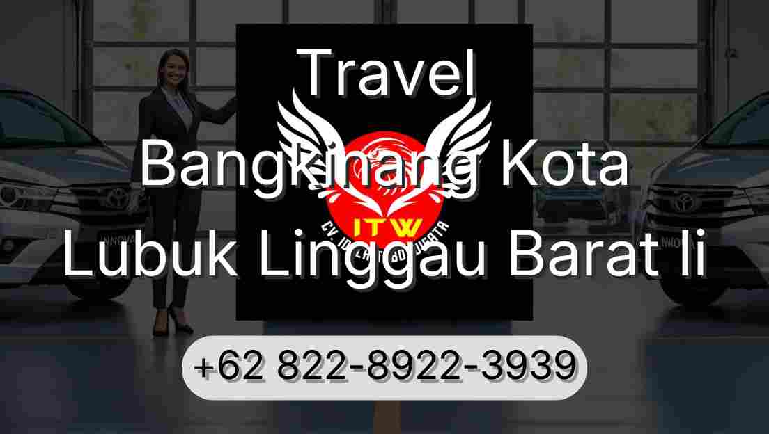 Travel Bangkinang Kota Lubuk Linggau Barat Ii