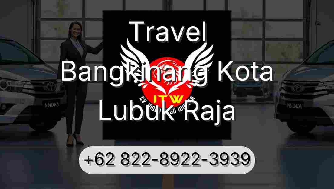Travel Bangkinang Kota Lubuk Raja