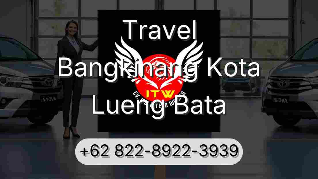 Travel Bangkinang Kota Lueng Bata