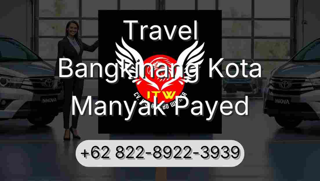Travel Bangkinang Kota Manyak Payed