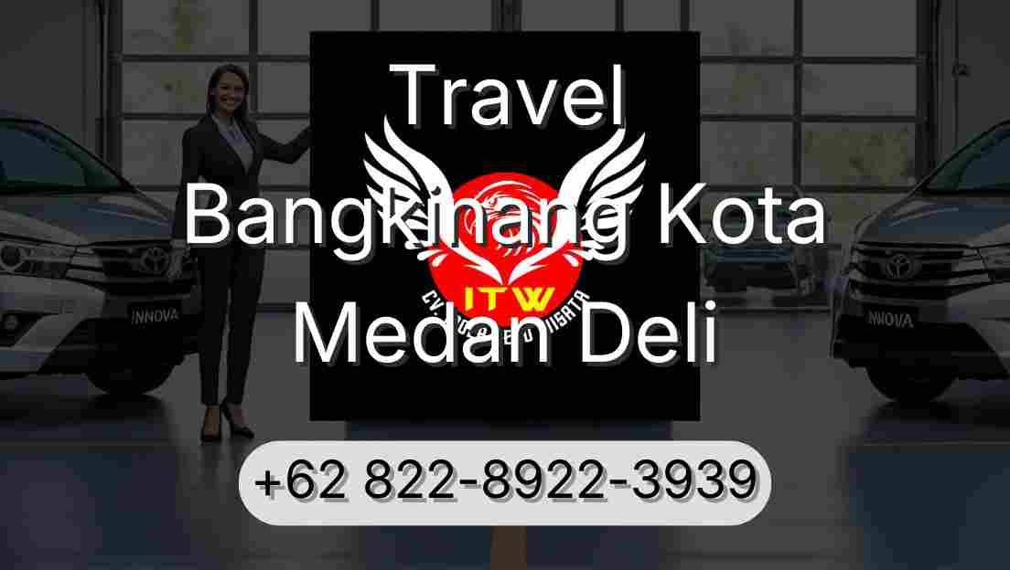 Travel Bangkinang Kota Medan Deli