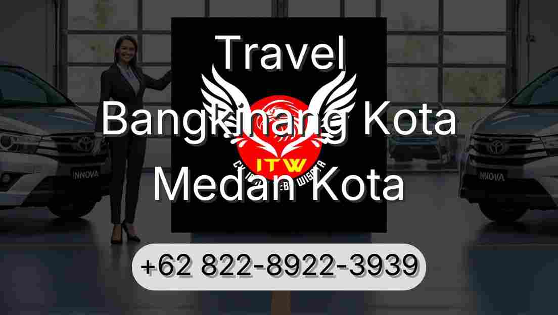 Travel Bangkinang Kota Medan Kota