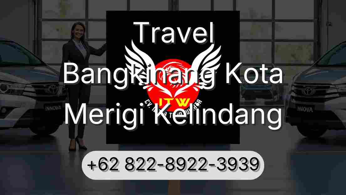 Travel Bangkinang Kota Merigi Kelindang