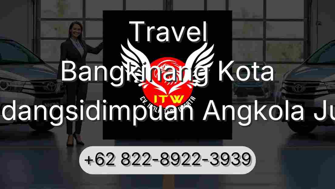 Travel Bangkinang Kota Padangsidimpuan Angkola Julu
