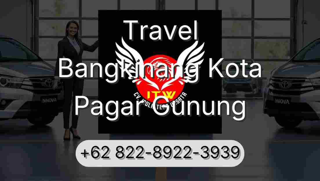 Travel Bangkinang Kota Pagar Gunung