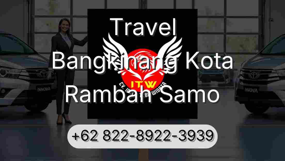 Travel Bangkinang Kota Rambah Samo
