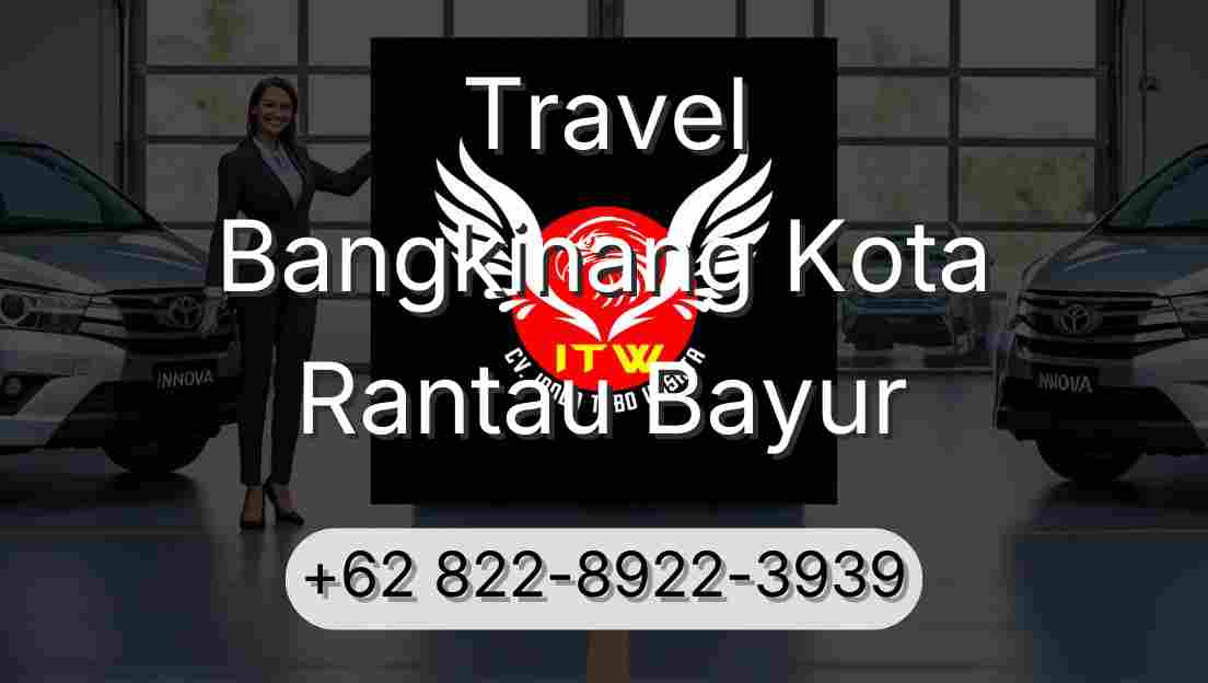 Travel Bangkinang Kota Rantau Bayur