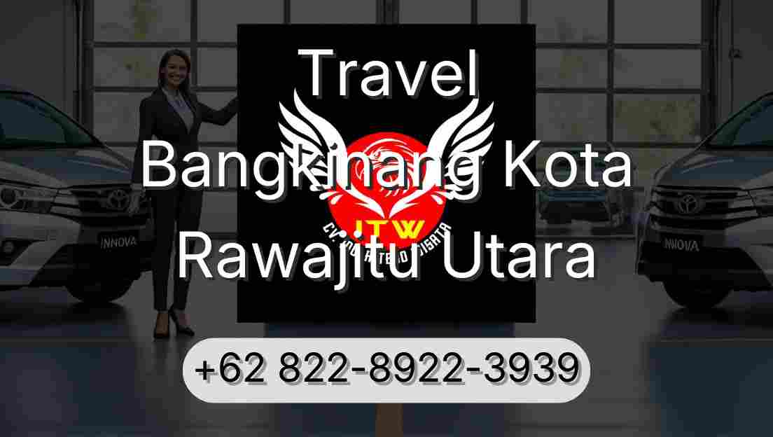 Travel Bangkinang Kota Rawajitu Utara
