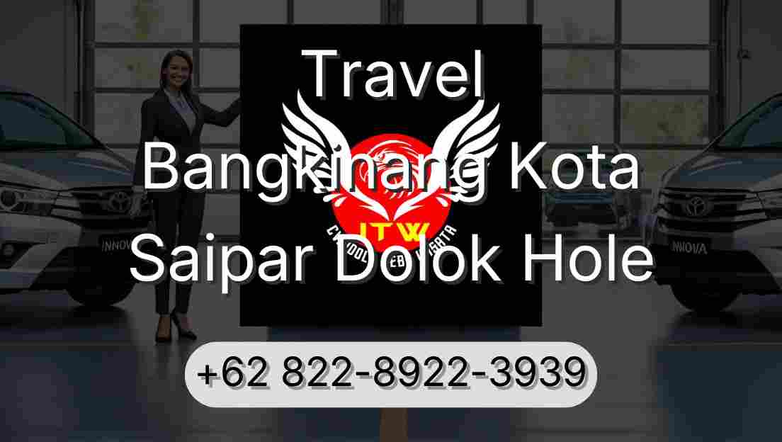 Travel Bangkinang Kota Saipar Dolok Hole