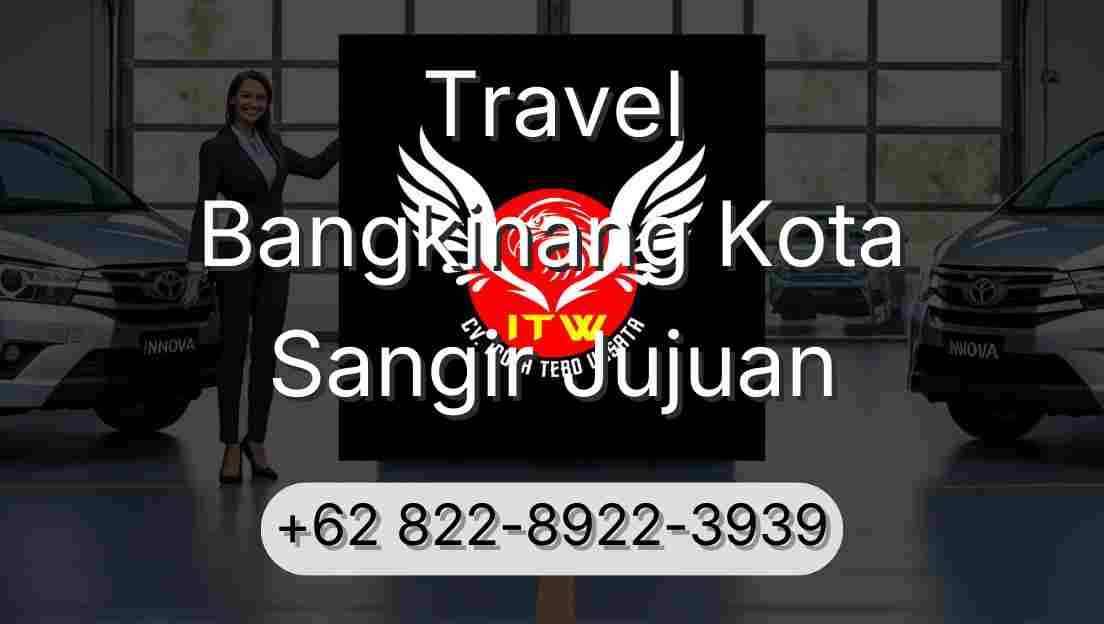 Travel Bangkinang Kota Sangir Jujuan