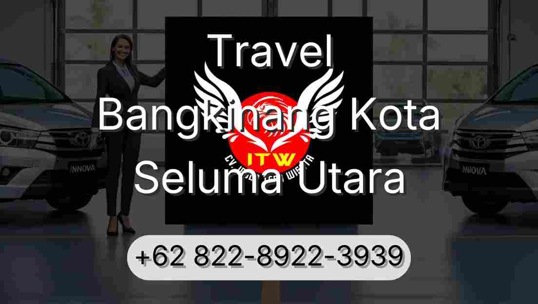 Travel Bangkinang Kota Seluma Utara