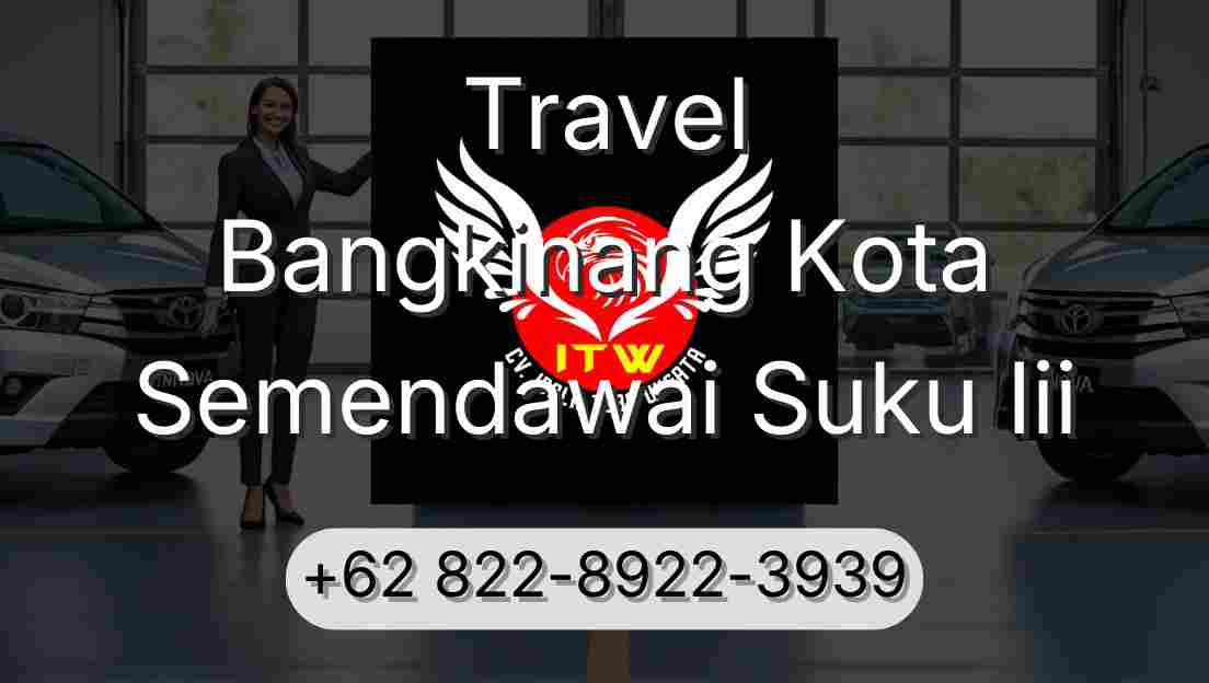 Travel Bangkinang Kota Semendawai Suku Iii