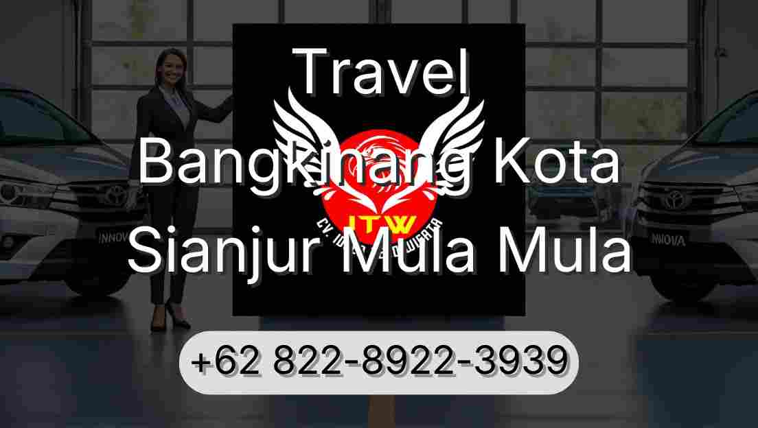 Travel Bangkinang Kota Sianjur Mula Mula