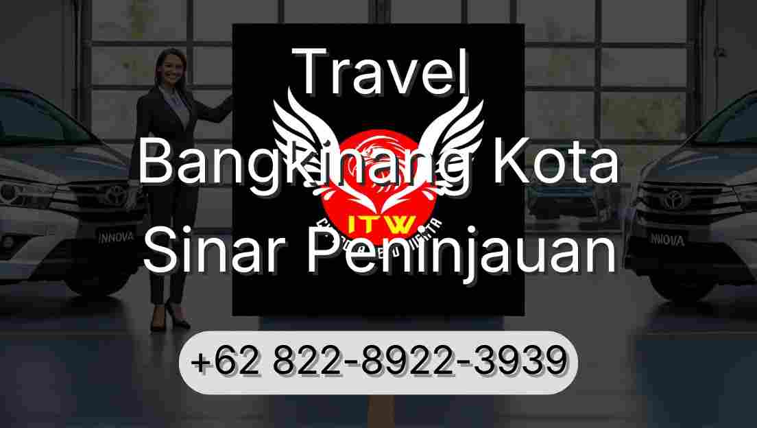 Travel Bangkinang Kota Sinar Peninjauan