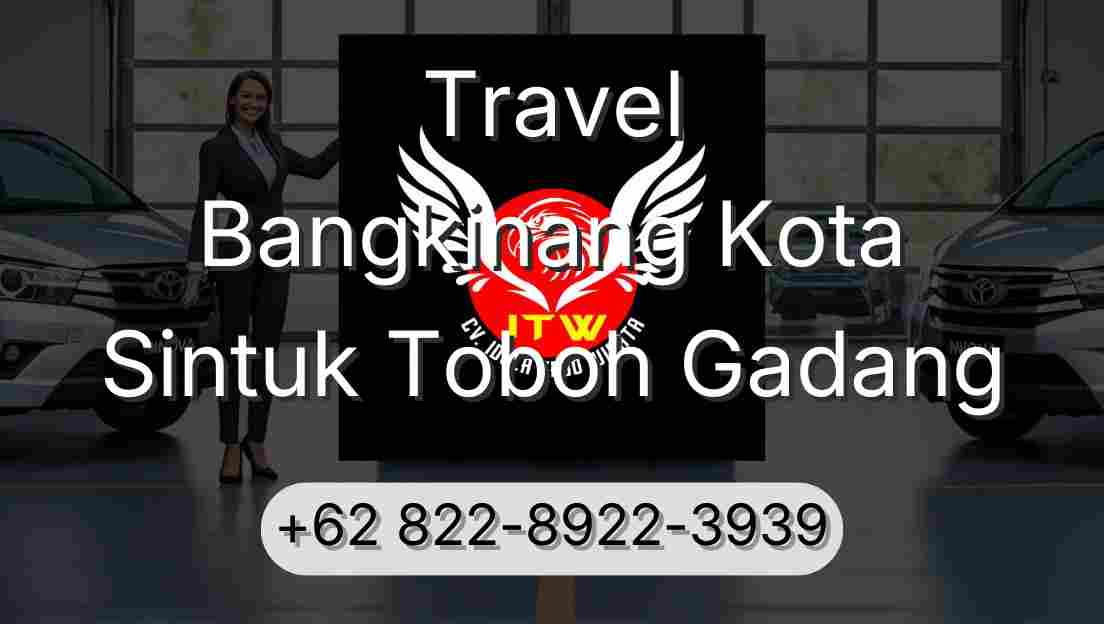 Travel Bangkinang Kota Sintuk Toboh Gadang
