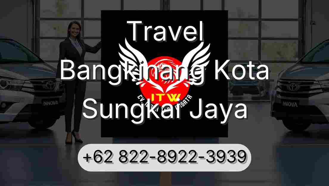 Travel Bangkinang Kota Sungkai Jaya