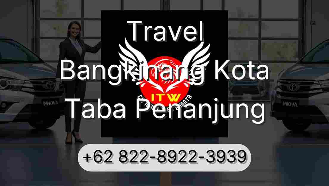 Travel Bangkinang Kota Taba Penanjung
