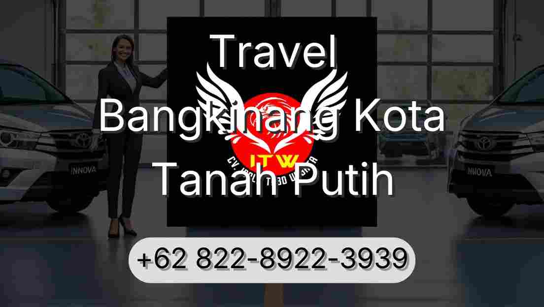 Travel Bangkinang Kota Tanah Putih