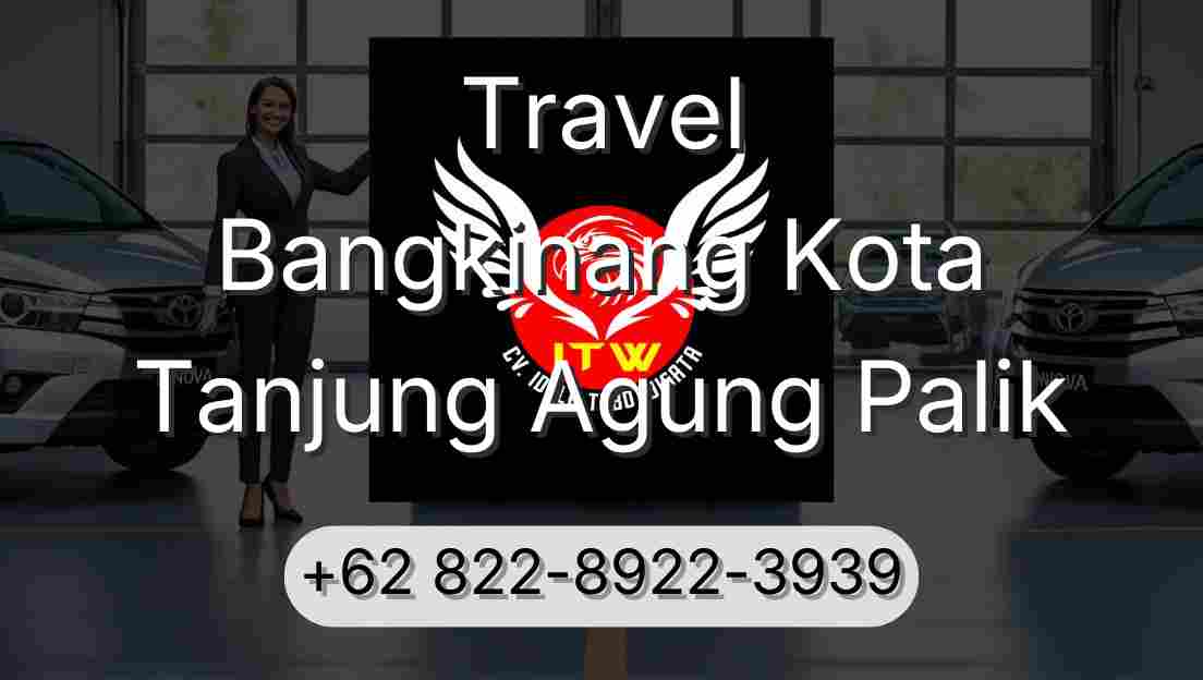 Travel Bangkinang Kota Tanjung Agung Palik